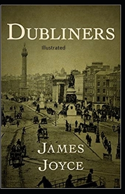 Dubliners Illustrated by James Joyce