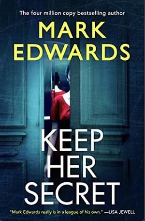 Keep Her Secret by Mark Edwards
