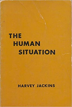 The Human Situation by Harvey Jackins