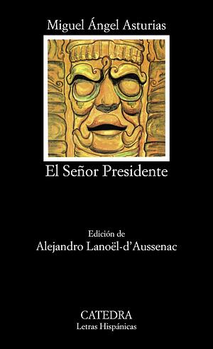 El Señor Presidente by Miguel Ángel Asturias