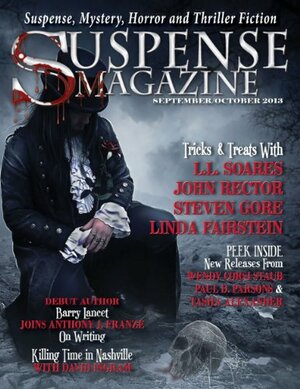 Suspense Magazine September/October 2013 by John Raab, L.L. Soares, Linda Fairstein, John Rector, Steven Gore