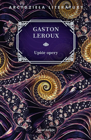 Upiór opery by Gaston Leroux