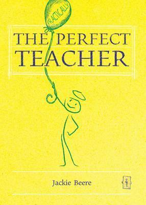 The Perfect Teacher by Jackie Beere