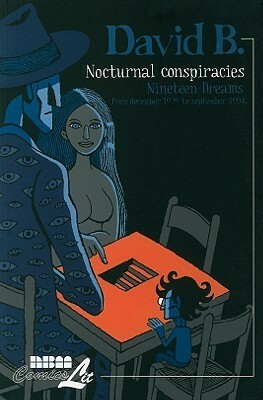 Nocturnal Conspiracies: Nineteen Dreams From December 1979 to September 1994 by David B.