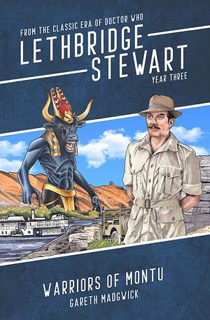 Lethbridge-Stewart: Warriors of Montu by Gareth Madgwick