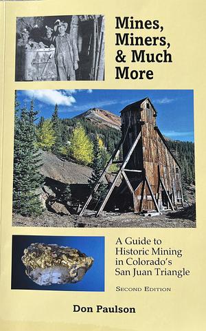 Mines, Miners, & Much More by Don Paulson