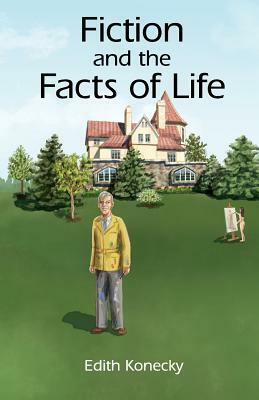 Fiction and the Facts of Life by Edith Konecky