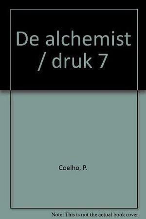 De Alchemist by Paulo Coelho by Paulo Coelho, Paulo Coelho