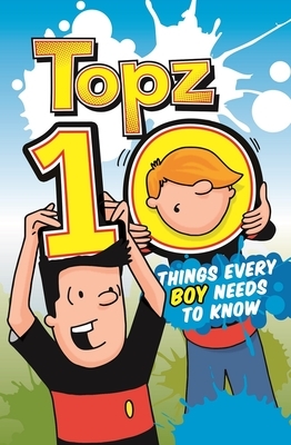 Topz Ten Things Every Boy Needs to Know by Alexa Tewkesbury