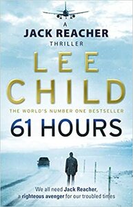 61 Hours by Lee Child