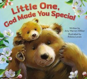 Little One, God Made You Special by Polona Lovšin, Amy Warren Hilliker