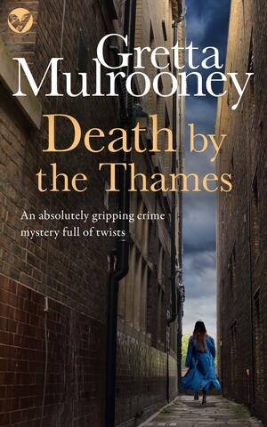 Death by the Thames by Gretta Mulrooney, Gretta Mulrooney