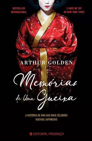 Memórias de Uma Gueixa by Arthur Golden