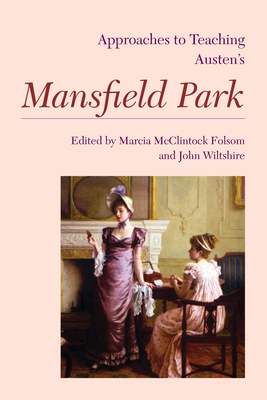 Approaches to Teaching Austen's Mansfield Park by 