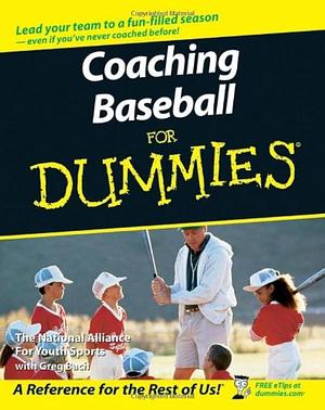 Coaching Baseball For Dummies by The National Alliance For Youth Sports