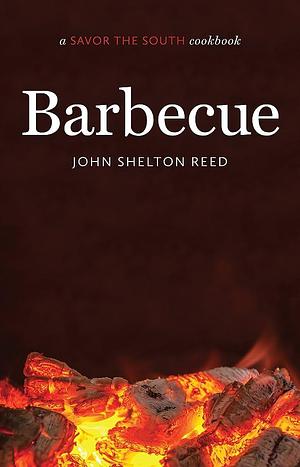 Barbecue: A Savor the South Cookbook by John Shelton Reed