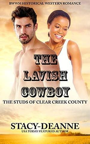 The Lavish Cowboy: BWWM Historical Western Romance by Stacy-Deanne, Stacy-Deanne