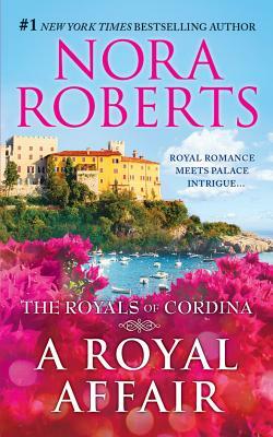 A Royal Affair: Affaire Royale, Command Performance by Nora Roberts