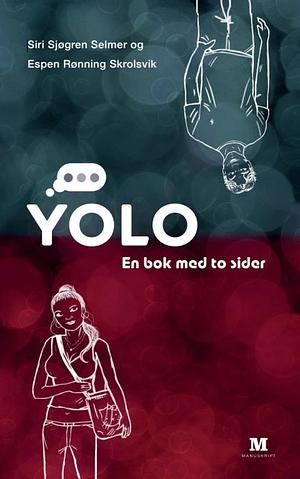 YOLO: en bok med to sider by Siri Sjøgren Selmer, Espen Rønning Skrolsvik