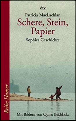 Schere, Stein, Papier. Sophies Geschichte. ( Ab 10 J.). by Patricia MacLachlan, Quint. Buchholz