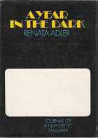 A Year in the Dark: Journal of a Film Critic 1968-1969 by Renata Adler