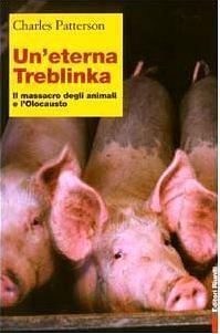 Un'eterna Treblinka: Il massacro degli animali e l'Olocausto by Lucy Rosen Kaplan, Massimo Filippi, Charles Patterson