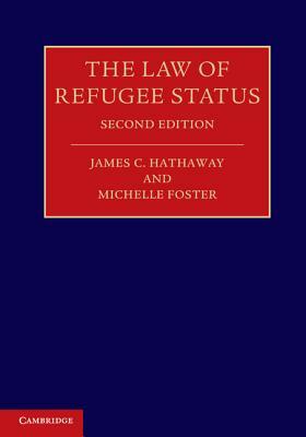 The Law of Refugee Status by Michelle Foster, James C. Hathaway