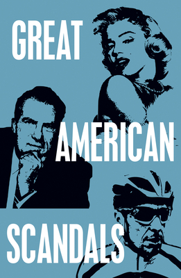 Great American Scandals by Publications International Ltd