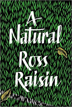 A Natural by Ross Raisin