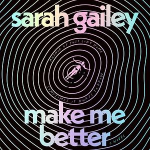 Make Me Better by Sarah Gailey
