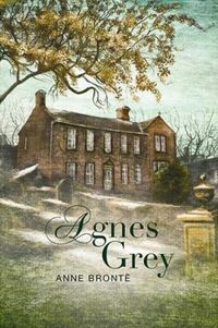 Agnes Grey by Anne Brontë