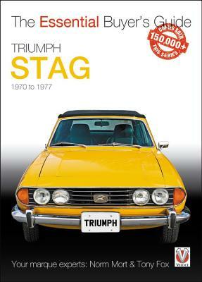 Triumph Stag: The Essential Buyer's Guide by Norm Mort, Tony Fox