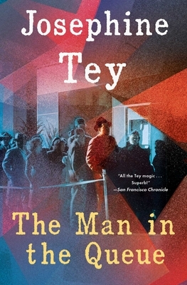 Man in the Queue by Josephine Tey
