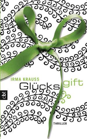 Glücksgift by Irma Krauß