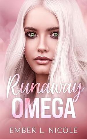 Runaway Omega by Ember L. Nicole