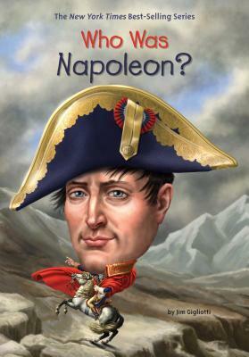 Who Was Napoleon? by Jim Gigliotti, Who H.Q., Gregory Copeland