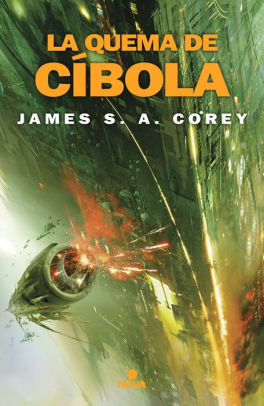 La quema de Cíbola by James S.A. Corey