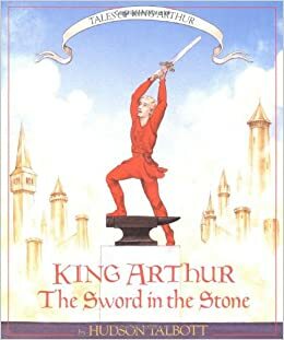 The Sword in the Stone by Hudson Talbott