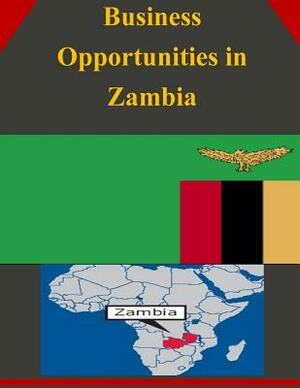 Business Opportunities in Zambia by U. S. Department of Commerce