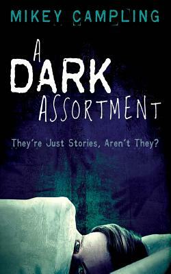 A Dark Assortment by Mikey Campling