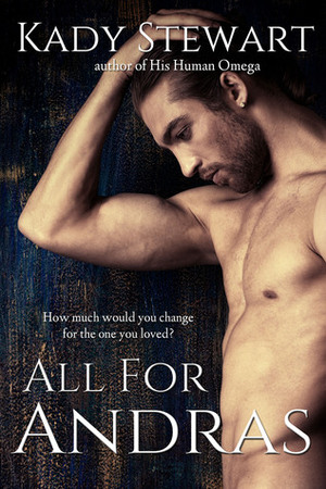 All for Andras by Kady Stewart
