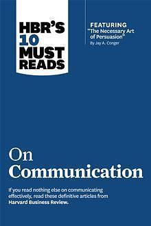 HBR's 10 Must Reads on Communication by Harvard Business Publishing, Harvard Business Publishing