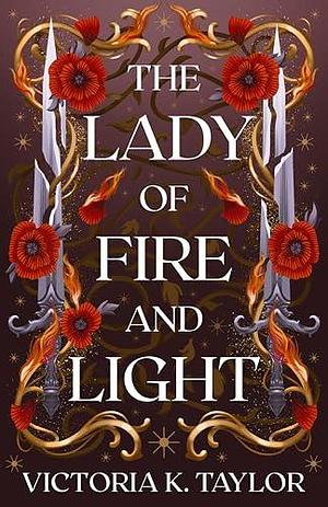 The Lady of Fire and Light: A Fate of Ashes Prequel Novella by Victoria K. Taylor, Victoria K. Taylor