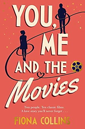 You, Me and the Movies by Fiona Collins