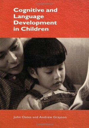 Cognitive and Language Development in Children by John Oates