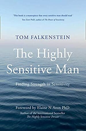The Highly Sensitive Man by Elaine N. Aron, Tom Falkenstein