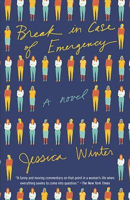 Break in Case of Emergency by Jessica Winter