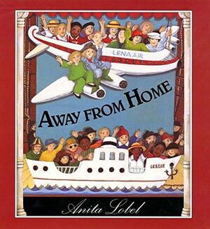 Away from Home by Anita Lobel