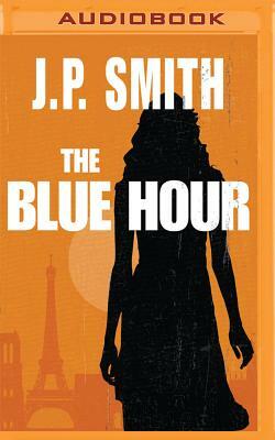 The Blue Hour by J. P. Smith