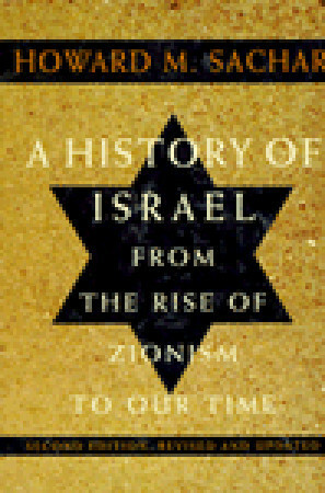 A History Of Israel: From The Rise Of Zionism To Our Time(Second Edition, Revised And Updated) by Howard M. Sachar